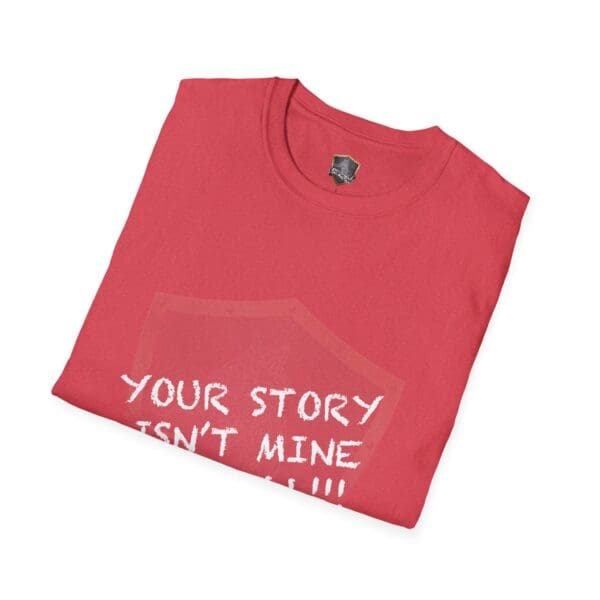 A folded red t-shirt featuring partially visible white text that says, "Your Story Is Not Mine to Tell.