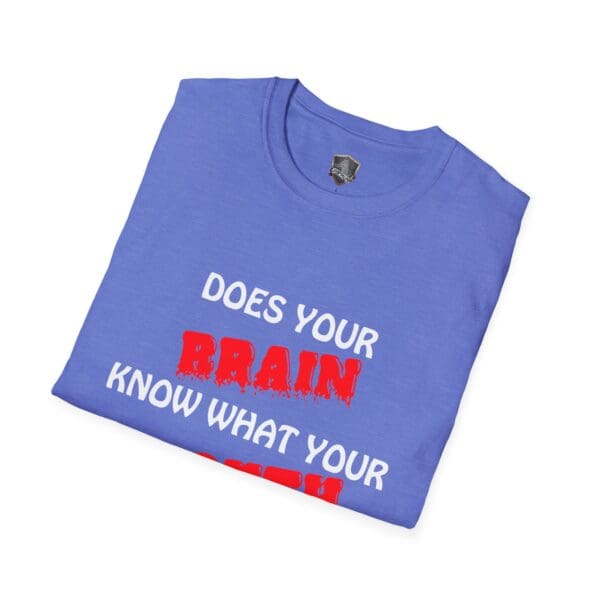 Folded blue "Your Brain T-Shirt" featuring the text: "Does your brain know what your [red text]".