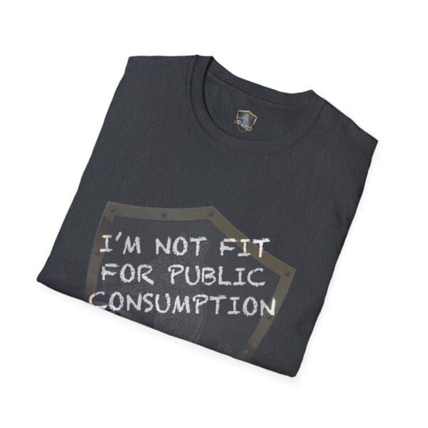 Folded dark "I'm Not Fit for Public Consumption" shirt featuring a shield design and white text.