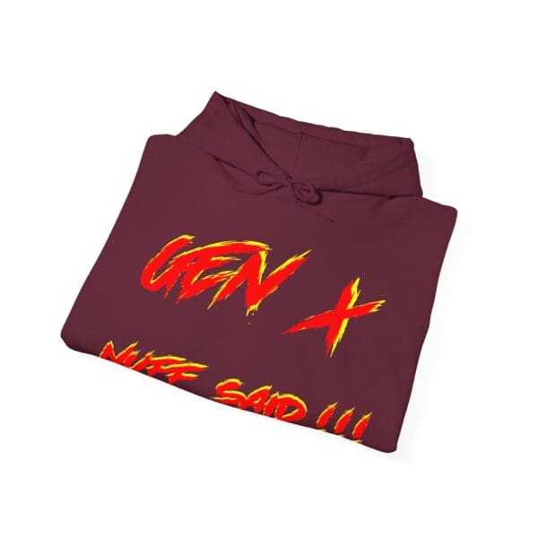 Folded maroon Gen X Hoodie featuring bold yellow and red text with "GEN X" and "NUFF SAID.