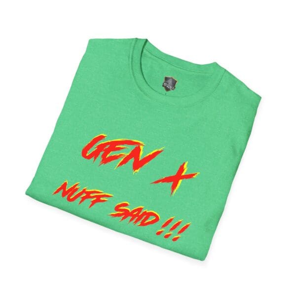 Gen X T-Shirt featuring red and yellow text reading "Gen X Nuff Said!!!" on a green background.