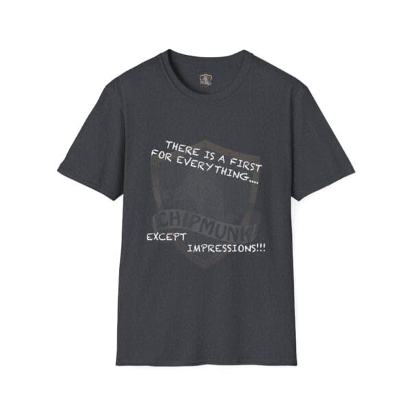 A dark T-shirt named "There's a First for Everything... Except Impressions!" with the text printed on the front.