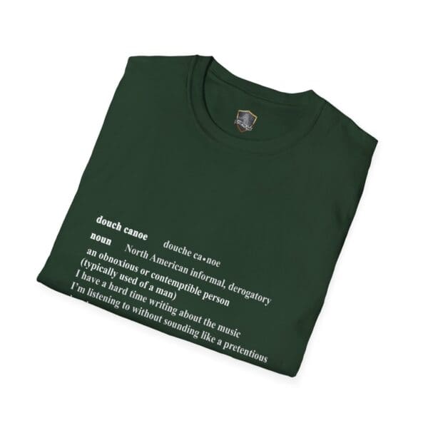 A neatly folded dark green "Douche Canoe T-Shirt," showcasing a humorous dictionary-style definition of this derogatory North American term.