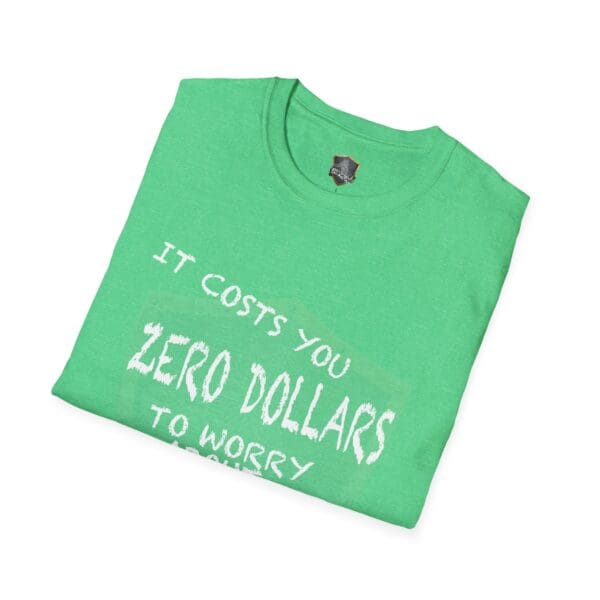 A folded Zero T-Shirt in green with the text "It costs you zero dollars to worry about" printed in white.