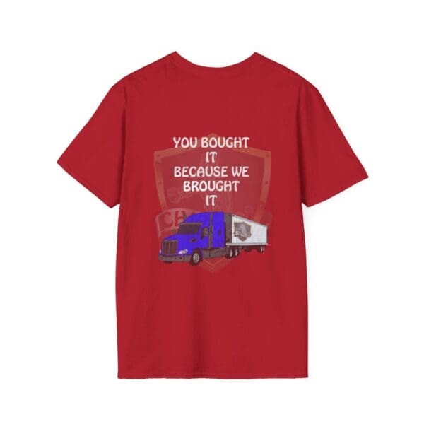 Red T-shirt with a blue semi-truck graphic and the phrase "You Bought It Because We Brought It" on the back.