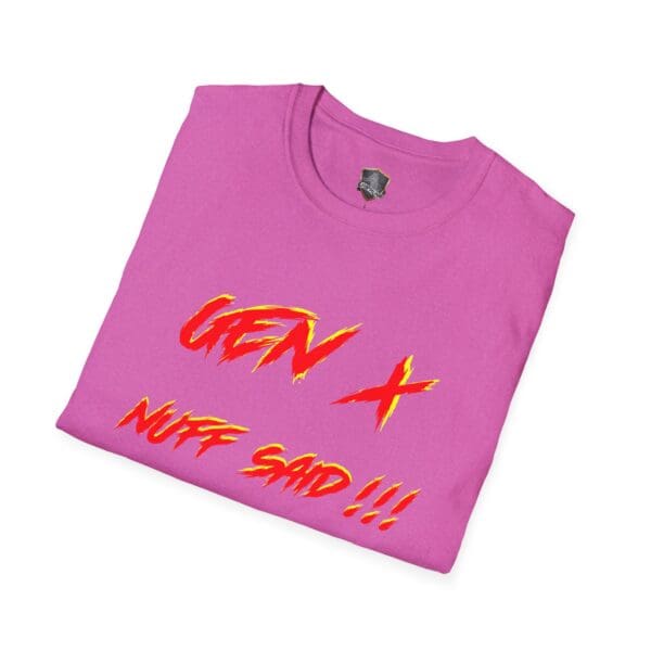 A folded Gen X T-shirt in pink featuring bold yellow and red text that reads "GEN X NUFF SAID!!!".