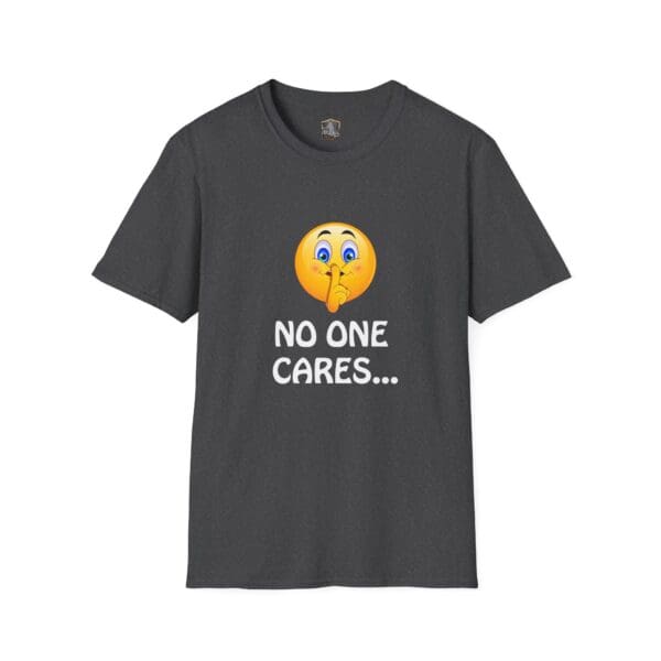 A dark gray No One Cares T-shirt featuring an emoji of a face with a finger over its lips and the text "NO ONE CARES..." printed below.