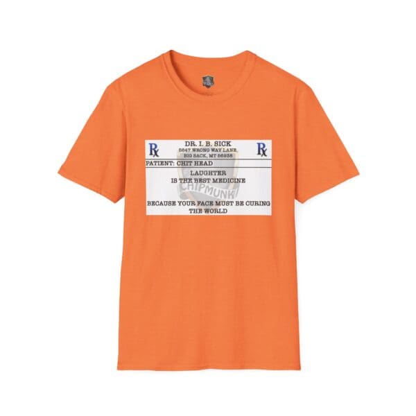 Orange Laughter T-Shirt with a graphic that mimics a prescription label, featuring funny text about laughter as the best medicine and mentioning a patient named "Chipmunk.