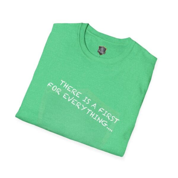 Green T-shirt featuring the text "There's a First for Everything... Except Impressions!