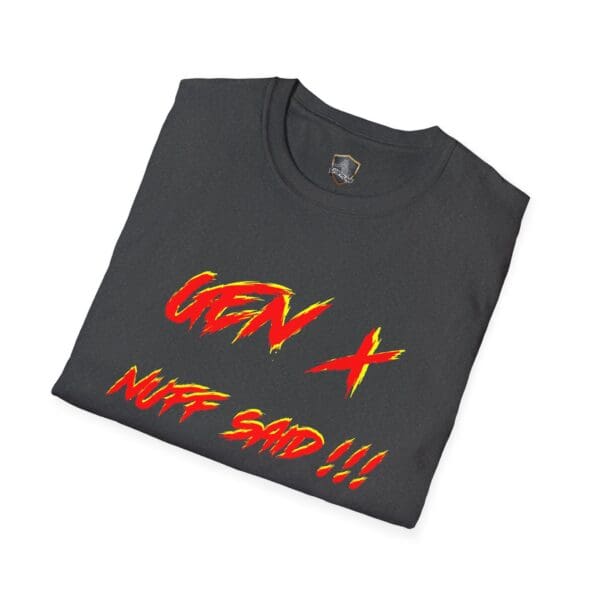 The Gen X T-Shirt is folded, showcasing bold red and yellow "GEN X NUFF SAID!!!" lettering on a dark background.