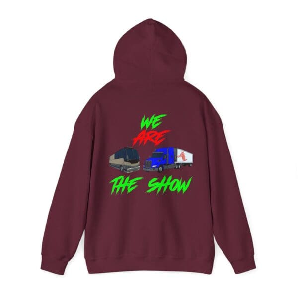 Maroon "The Show Hoodie" featuring the text "We Are The Show" and images of two trucks on the back.