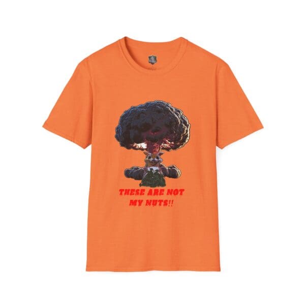 Orange t-shirt from the "Not My Nuts T-Shirt" collection, showcasing a graphic of a mushroom cloud with a squirrel and the phrase "THESE ARE NOT MY NUTS!!" in red letters.