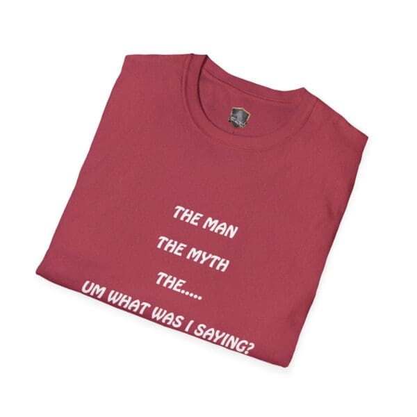 Red folded 'The Man T-Shirt' featuring white text: "The man, the myth, the... um what was I saying?