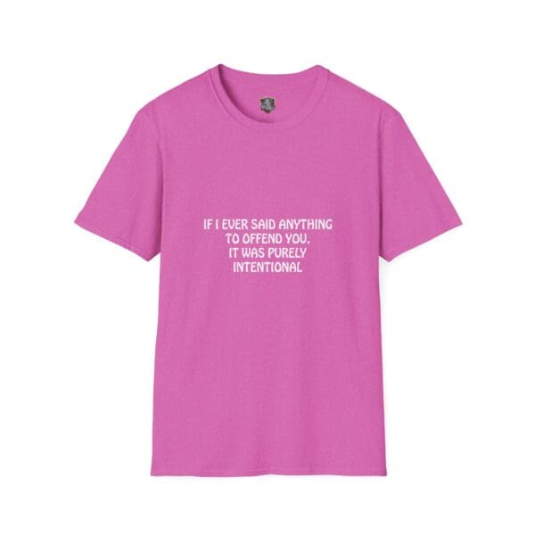 Offend T-Shirt in pink with the slogan: "If I ever said anything to offend you, it was purely intentional.