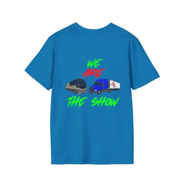 The Show T-Shirt is a blue t-shirt adorned with graphics of a grey tour bus and a blue truck featuring a horse design, along with the text "We Are The Show" in vibrant green and red.