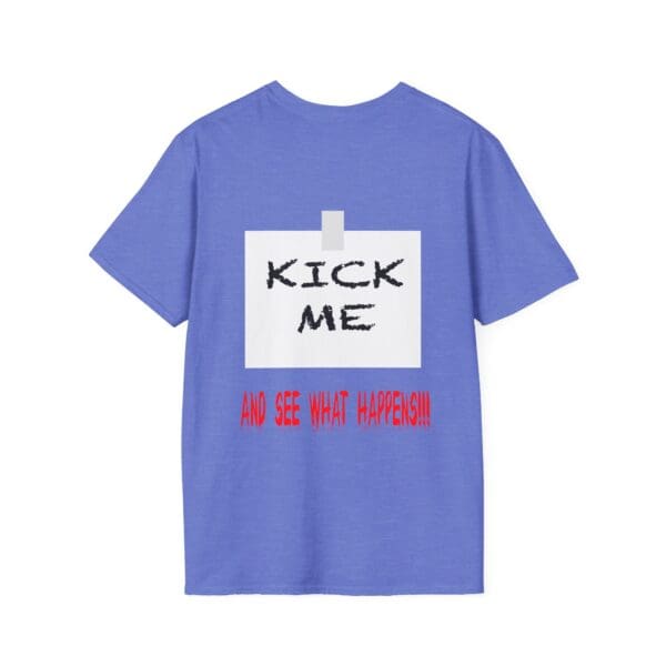 Kick Me T-Shirt: A blue T-shirt featuring a taped sign on the back with "KICK ME" written in black and "AND SEE WHAT HAPPENS!!!" in red.