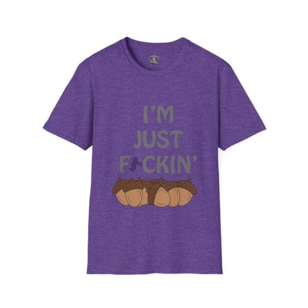 A purple "I'm Nuts" T-shirt featuring the text "I'M JUST F#CKIN'" above an illustration of acorns.