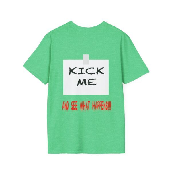 Kick Me T-Shirt featuring bold black and red letters with the phrase, "KICK ME and see what happens!!!