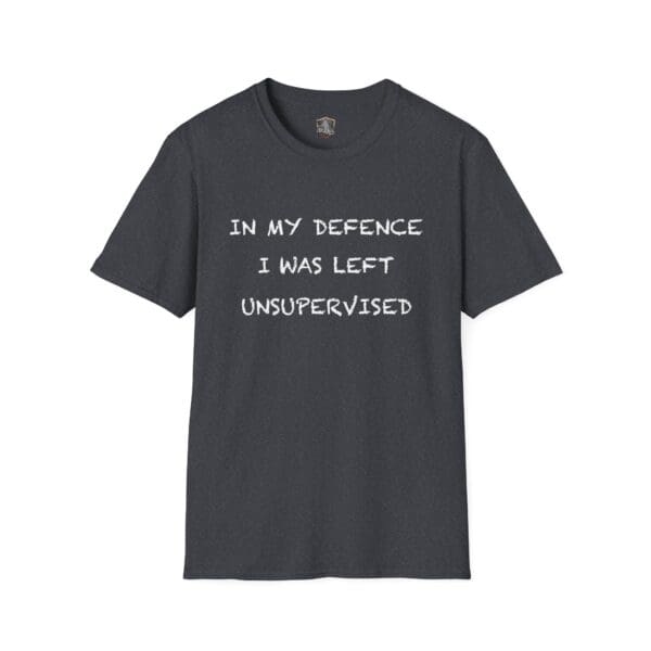 The Unsupervised Mischief T-Shirt in dark gray features the text "IN MY DEFENCE I WAS LEFT UNSUPERVISED" printed in white.