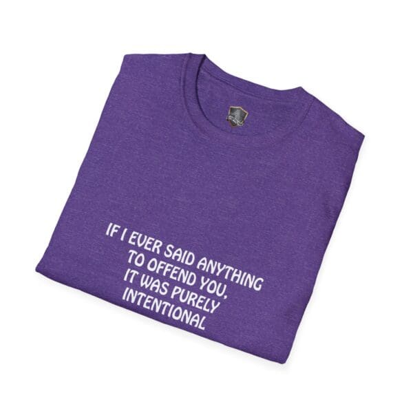 Offend T-Shirt in purple, featuring the text: "If I ever said anything to offend you, it was purely intentional," folded neatly.