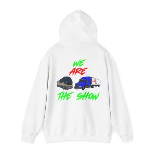 White hoodie named "The Show Hoodie" with a design of two trucks and the phrase "WE ARE THE SHOW" in red and green text on the back.