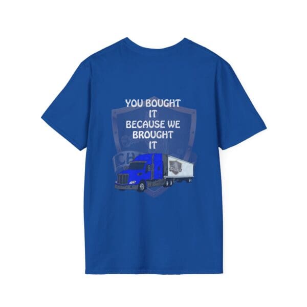 You Bought It Because We Brought It T-Shirt - Image 26