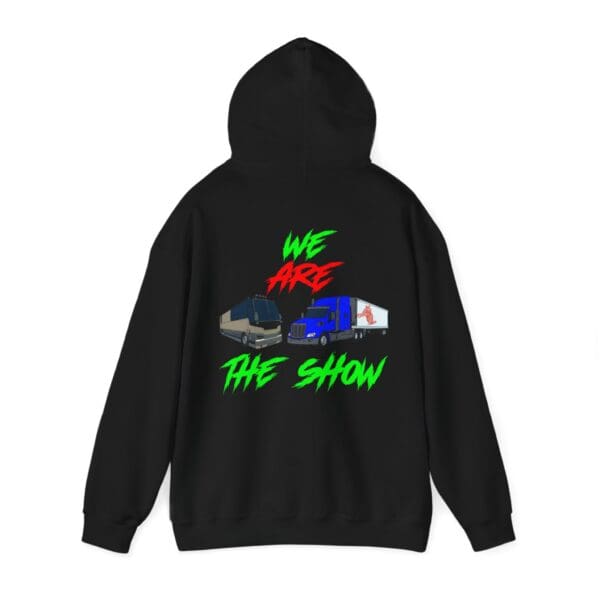 The Show Hoodie in black, showcasing red and green "WE ARE THE SHOW" text along with images of two semi-trucks.