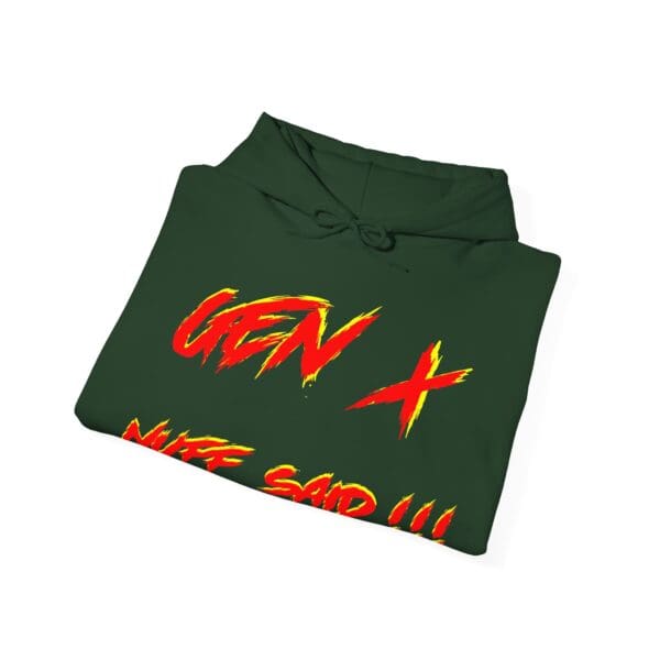 Folded Gen X Hoodie in green, featuring bold red and yellow lettering with "GEN X" and "Nuff Said!!!" on the front.