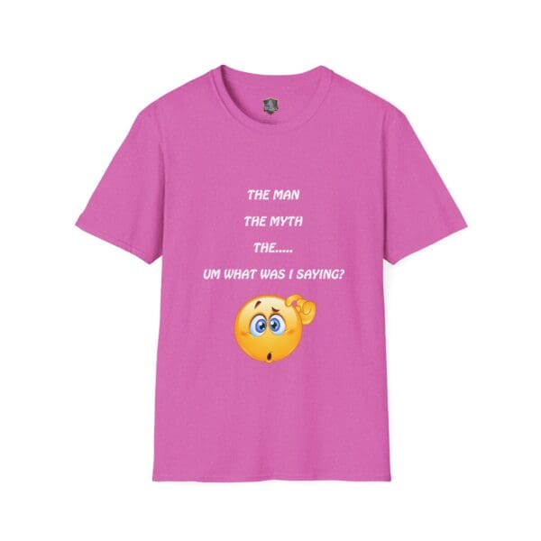 The Man T-Shirt in pink featuring the text: "The man, the myth, the... um what was I saying?" and adorned with a thinking emoji below.