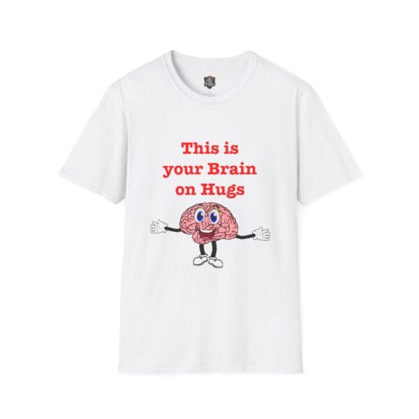 White T-shirt featuring a cartoon brain character with the text "This is Your Brain on Hugs.