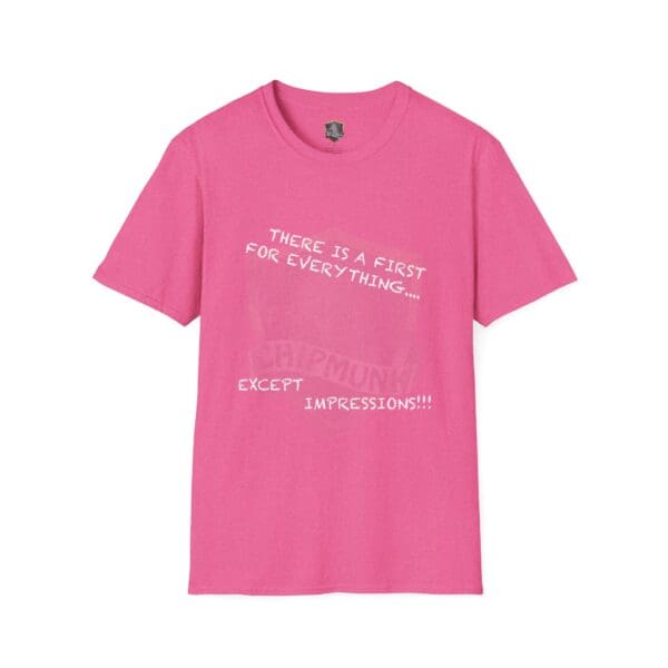 Pink T-shirt with the text: "There's a First for Everything... Except Impressions!