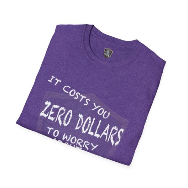 Zero T-Shirt in purple with white text saying "It costs you zero dollars to worry about.