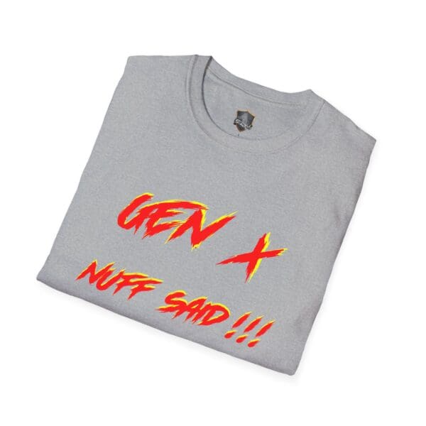 Gen X T-Shirt featuring the phrase "GEN X NUFF SAID!!!" printed in bold red and yellow text on a gray background.