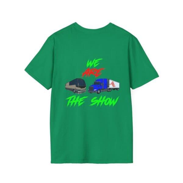 The Show T-Shirt features a green color and showcases a graphic of a tour bus and truck, accompanied by red and green text that reads "We are the show.