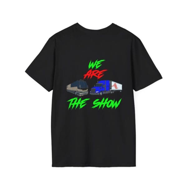 The Show T-Shirt in black, featuring images of two trucks and the phrase "We Are The Show" in red, green, and blue font.