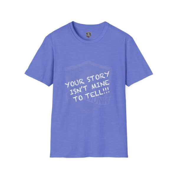 Blue "Your Story Is Not Mine to Tell T-Shirt" with white text.