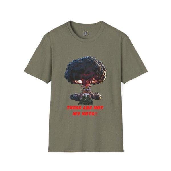 Olive green Not My Nuts T-Shirt featuring a graphic of a squirrel and a mushroom cloud, with the text "THESE ARE NOT MY NUTS!!" in red.