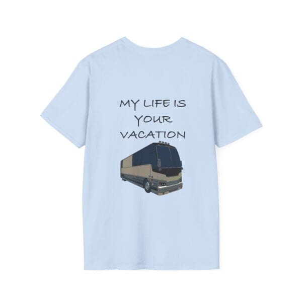 A Vacation T-Shirt in light blue showcases a luxury bus with the words "My Life Is Your Vacation.