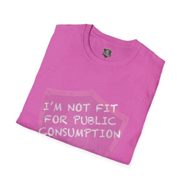 A pink "I'm Not Fit for Public Consumption" shirt featuring white text on the front.