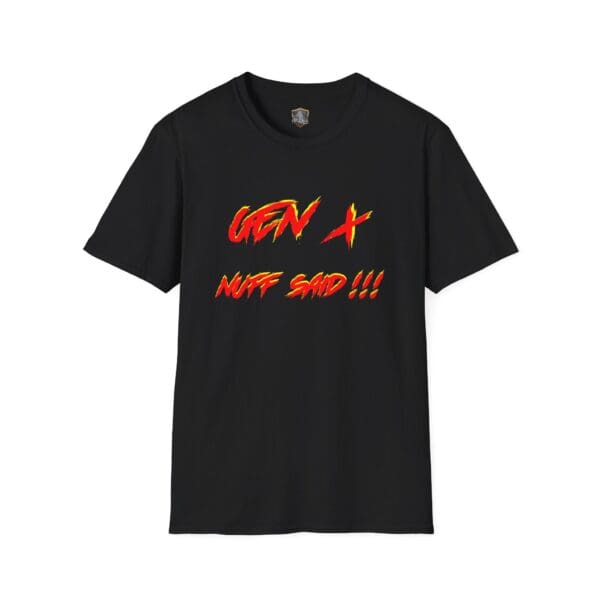 Gen X T-Shirt in black featuring the text "NUFF SAID !!!" in bold, colorful letters.