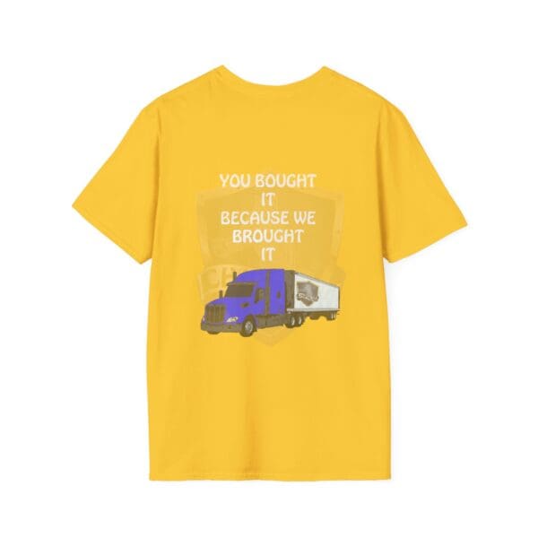 Yellow "You Bought It Because We Brought It" T-shirt featuring a blue truck graphic.