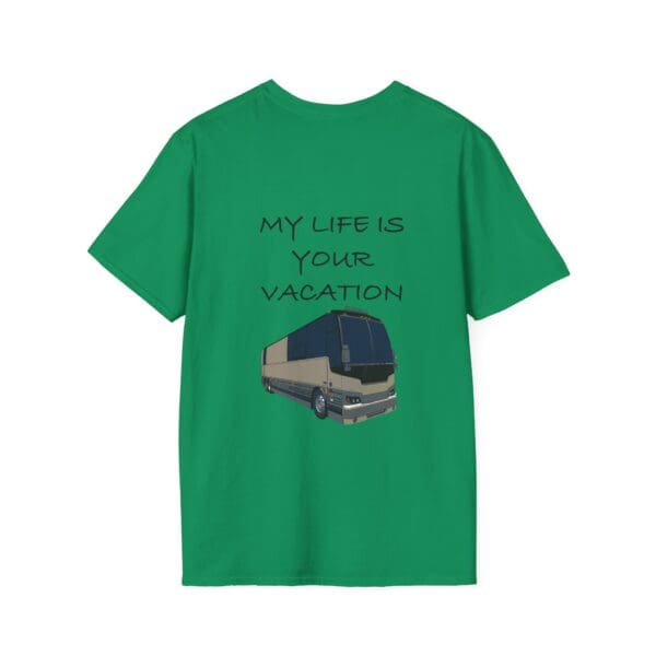 Vacation T-Shirt in green featuring the text "My Life is Your Vacation" above an image of a tour bus.