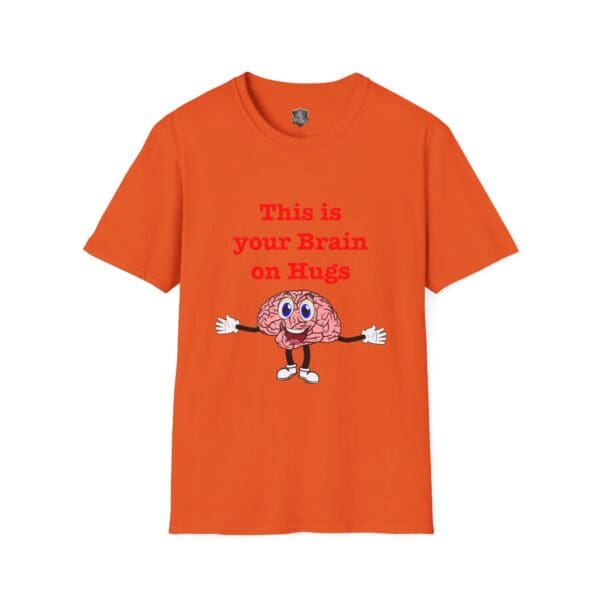 Orange t-shirt featuring the product name "This is Your Brain on Hugs.