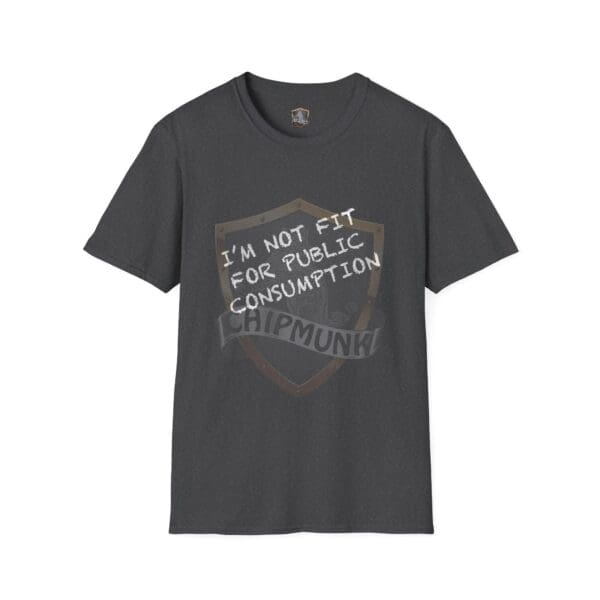 A dark gray "I'm Not Fit for Public Consumption" shirt featuring a faded shield emblem and the word "CHIPMUNK" in the background.