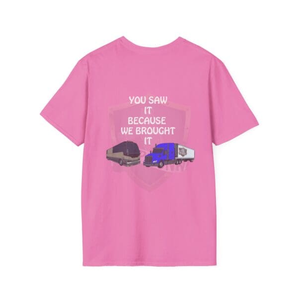 Pink "You Saw It Because We Brought It" t-shirt featuring two trucks printed on the back.