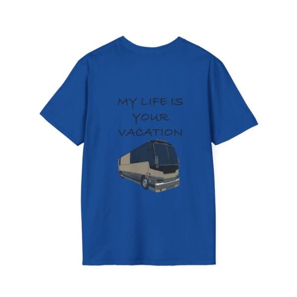 Vacation T-shirt in blue featuring the text "MY LIFE IS YOUR VACATION" above a graphic of a tour bus.