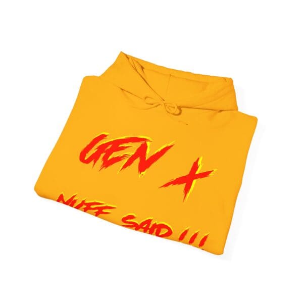 Folded Gen X Hoodie in yellow featuring bold red text with the words "GEN X" and "NUFF SAID!!!".