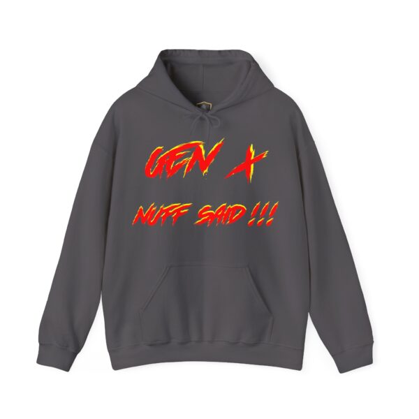 Gen X Hoodie featuring bold red and yellow text on the front that reads "GEN X NUFF SAID!!!" in gray.