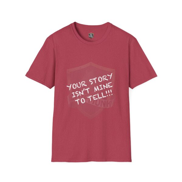 Red "Your Story Is Not Mine to Tell T-Shirt" featuring white text on the front stating: "YOUR STORY ISN'T MINE TO TELL!!!