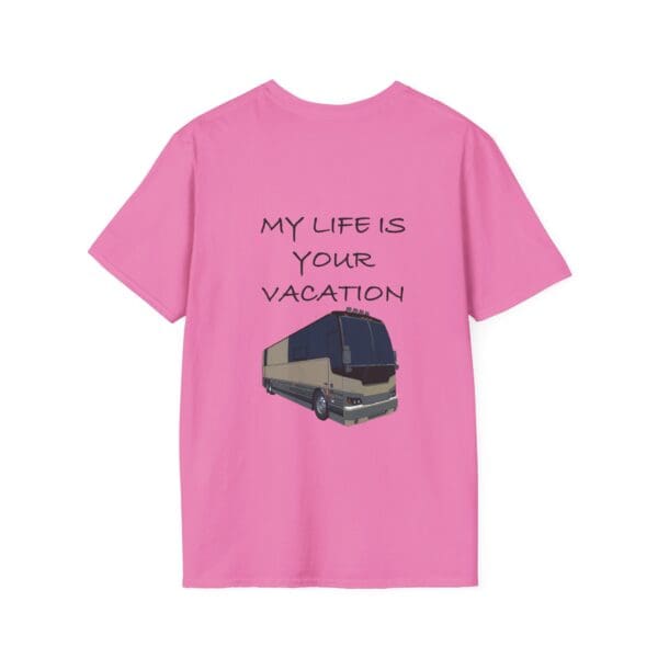 Vacation T-shirt in pink featuring the text "MY LIFE IS YOUR VACATION" with an illustration of a tour bus beneath.